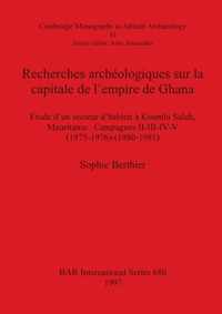 Recherches archeologiques sur la capitale de l'empire de Ghana