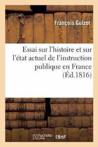 Essai Sur l'Histoire Et Sur l'Etat Actuel de l'Instruction Publique En France