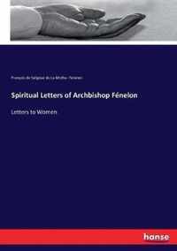 Spiritual Letters of Archbishop Fenelon