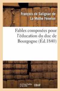 Fables composees pour l'education du duc de Bourgogne