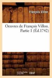 Oeuvres de Francois Villon. Partie 1 (Ed.1742)