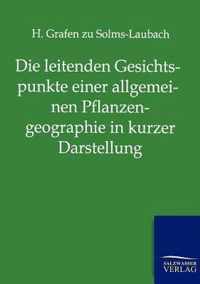 Die leitenden Gesichtspunkte einer allgemeinen Pflanzengeographie in kurzer Darstellung