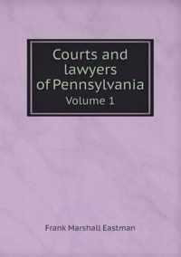Courts and lawyers of Pennsylvania Volume 1