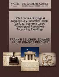 G W Thomas Drayage & Rigging Co V. Industrial Indem Co U.S. Supreme Court Transcript of Record with Supporting Pleadings