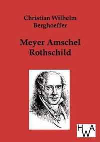 Meyer Amschel Rothschild