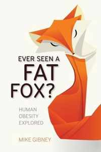 Ever Seen a Fat Fox?