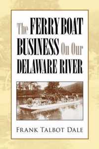 The Ferry Boat Business on Our Delaware River