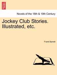 Jockey Club Stories. Illustrated, Etc.