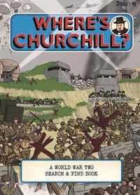 Where's Churchill: A World War Two Search & Find Book