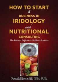 How to Start a Business in Iridology and Nutritional Consulting