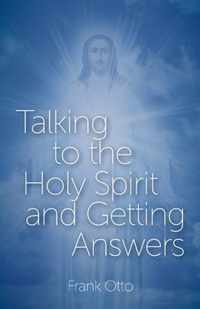 Talking to the Holy Spirit and Getting Answers