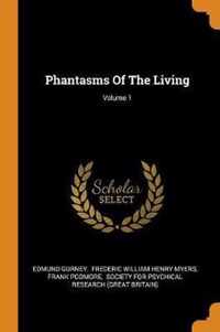 Phantasms of the Living; Volume 1