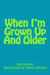 When I'm Grown Up And Older