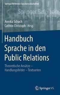 Handbuch Sprache in Den Public Relations: Theoretische Ansätze - Handlungsfelder - Textsorten