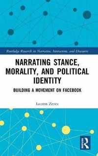 Narrating Stance, Morality, and Political Identity: Building a Movement on Facebook