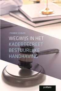 Wegwijs in het kaderdecreet bestuurlijke handhaving