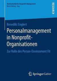 Personalmanagement in Nonprofit-Organisationen: Zur Rolle Des Person-Environment Fit