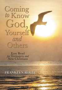 Coming to Know God, Yourself and Others