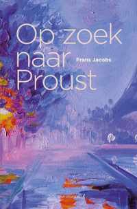 Op zoek naar Proust