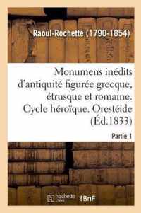 Monumens Inedits d'Antiquite Figuree Grecque, Etrusque Et Romaine. Partie 1
