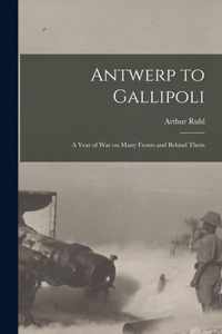 Antwerp to Gallipoli [microform]