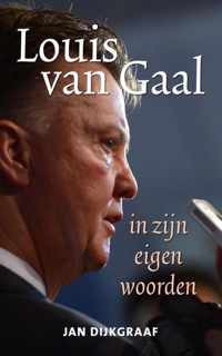 Louis van Gaal in zijn eigen woorden