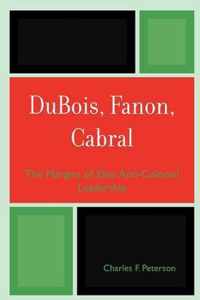 Dubois, Fanon, Cabral