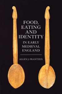 Food, Eating and Identity in Early Medieval England