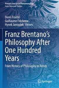 Franz Brentano s Philosophy After One Hundred Years