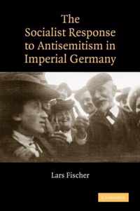 The Socialist Response to Antisemitism in Imperial Germany