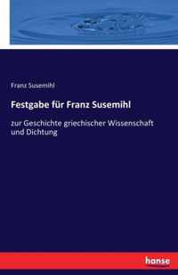 Festgabe fur Franz Susemihl