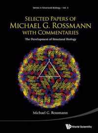 Selected Papers Of Michael G Rossmann With Commentaries