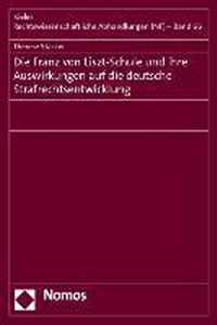 Die Franz von Liszt-Schule und ihre Auswirkungen auf die deutsche Strafrechtsentwicklung