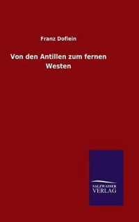 Von den Antillen zum fernen Westen