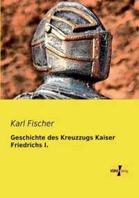 Geschichte des Kreuzzugs Kaiser Friedrichs I.