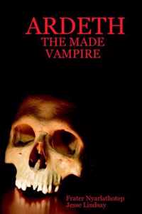 Ardeth - the Made Vampire