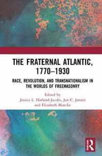 The Fraternal Atlantic, 1770-1930