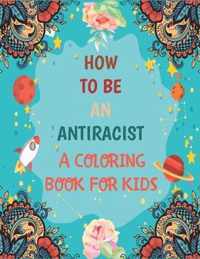 How To Be An Antiracist Coloring Book For kids