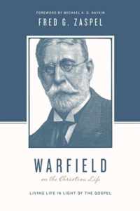 Warfield on the Christian Life