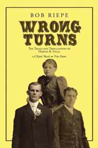 Wrong Turns: The Trials and Tribulations of Harvey R. Stull