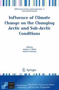 Influence of Climate Change on the Changing Arctic and Sub-Arctic Conditions