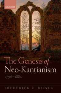 Genesis Of Neokantianism 1796 1880