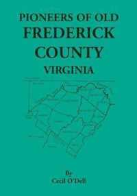 Pioneers Of Old Frederick County, Virginia