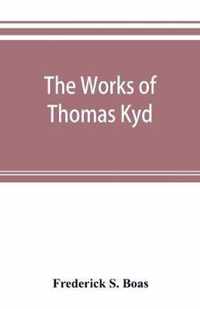 The works of Thomas Kyd