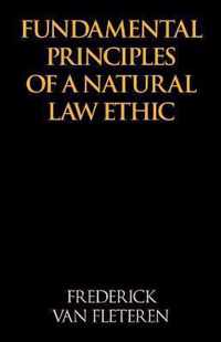 Fundamental Principles of a Natural Law Ethic