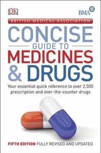 BMA Concise Guide to Medicine & Drugs