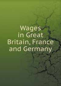 Wages in Great Britain, France and Germany