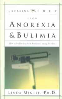 Breaking Free from Anorexia & Bulimia