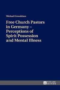 Free Church Pastors in Germany - Perceptions of Spirit Possession and Mental Illness