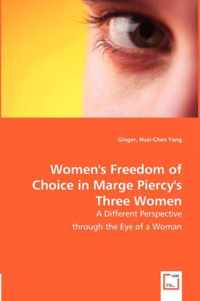 Women's Freedom of Choice in Marge Piercy's Three Women